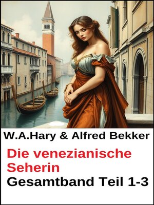 cover image of Die venezianische Seherin Gesamtband Teil 1-3